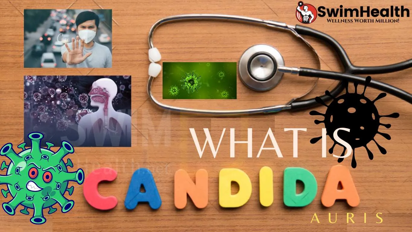 Candida Auris Symptoms, fungal infections, Treatment